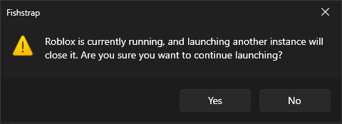 Fishstrap prompting the user to confirm closure of existing instance